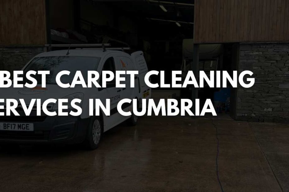 3 BEST CARPET CLEANING SERVICES IN CUMBRIA